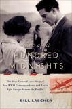 Eve of a Hundred Midnights: The Star-Crossed Love Story of Two WWII Correspondents and Their Epic Escape Across the Pacific, Lascher, Bill