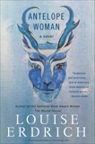 Antelope Woman: A Novel, Erdrich, Louise