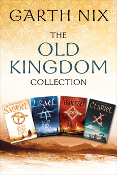 The Old Kingdom Collection: Sabriel, Lirael, Abhorsen, Clariel, Nix, Garth