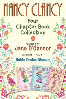 Nancy Clancy: Four Chapter Book Collection: Nancy Clancy, Super Sleuth; Nancy Clancy, Secret Admirer; Nancy Clancy Sees the Future; Nancy Clancy, Secret of the Silver Key, O'Connor, Jane