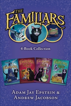 The Familiars 4-Book Collection: The Familiars, Secrets of the Crown, Circle of Heroes, Palace of Dreams, Epstein, Adam Jay