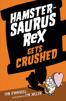 Hamstersaurus Rex Gets Crushed, O'Donnell, Tom