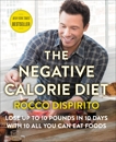 The Negative Calorie Diet: Lose Up to 10 Pounds in 10 Days with 10 All You Can Eat Foods, DiSpirito, Rocco