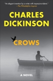 Crows: A Novel, Dickinson, Charles