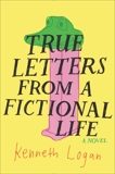 True Letters from a Fictional Life, Logan, Kenneth