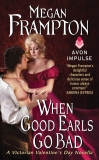 When Good Earls Go Bad: A Victorian Valentine's Day Novella, Frampton, Megan