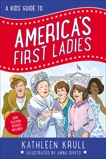 A Kids' Guide to America's First Ladies, Krull, Kathleen