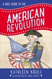 A Kids' Guide to the American Revolution, Krull, Kathleen