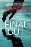 Final Cut: A Novel, Watson, S. J.