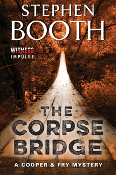 The Corpse Bridge: A Cooper & Fry Mystery, Booth, Stephen