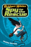 Bridget Wilder #2: Spy to the Rescue, Bernstein, Jonathan