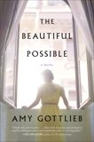 The Beautiful Possible: A Novel, Gottlieb, Amy