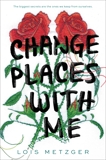 Change Places with Me, Metzger, Lois