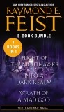 The Darkwar Saga: Flight of the Nighthawks, Into a Dark Realm, and Wrath of a Mad God, Feist, Raymond E.