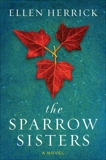 The Sparrow Sisters: A Novel, Herrick, Ellen