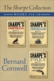 The Sharpe Collection: Books #16-18: Sharpe's Fortress, Sharpe's Trafalgar, and Sharpe's Prey, Cornwell, Bernard