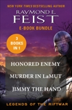 The Legends of the Riftwar: Honored Enemy, Murder in LaMut, and Jimmy the Hand, Feist, Raymond E.