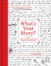 What's Your Story?: True Experiences from Complete Strangers, Doman, Brandon