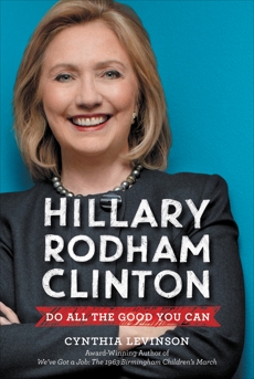 Hillary Rodham Clinton: Do All the Good You Can, Levinson, Cynthia