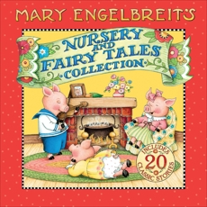 Mary Engelbreit's Nursery and Fairy Tales Collection: A Treasury of Children's Classics, Engelbreit, Mary