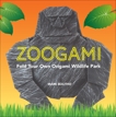 Zoogami: Fold Your Own Wildlife Park of Origami, Bolitho, Mark