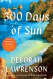 300 Days of Sun: A Novel, Lawrenson, Deborah