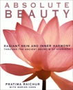 Absolute Beauty: Radiant Skin and Inner Harmony Through the Ancient Secrets of Ayurveda, Raichur, Pratima & Cohn, Mariam