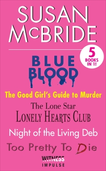 Susan McBride Collection: Blue Blood, Good Girls Guide to Murder, Lone Stars Lonely Hearts Club, Night of the Living Deb and Too Pretty to Die, McBride, Susan