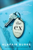 The Ex: A Novel, Burke, Alafair