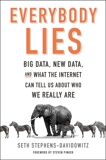 Everybody Lies: Big Data, New Data, and What the Internet Can Tell Us About Who We Really Are, Stephens-Davidowitz, Seth