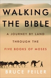 Walking the Bible: A Journey by Land Through the Five Books of Moses, Feiler, Bruce