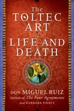 The Toltec Art of Life and Death: A Story of Discovery, Ruiz, Don Miguel & Emrys, Barbara