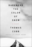 Darkness the Color of Snow: A Novel, Cobb, Thomas