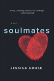 Soulmates: A Novel, Grose, Jessica