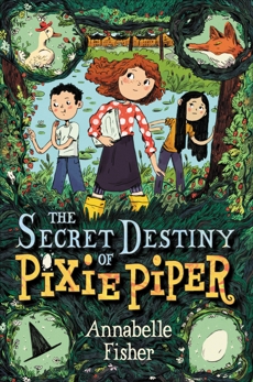 The Secret Destiny of Pixie Piper, Fisher, Annabelle