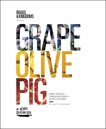 Grape, Olive, Pig: Deep Travels Through Spain's Food Culture, Goulding, Matt