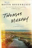 Thomas Murphy: A Novel, Rosenblatt, Roger