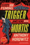 Trigger Mortis: With Original Material by Ian Fleming, Horowitz, Anthony