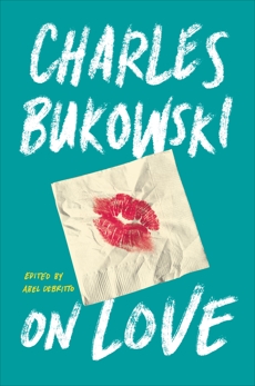 On Love, Bukowski, Charles