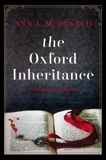 The Oxford Inheritance: A Novel, McDonald, Ann A.