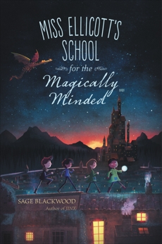 Miss Ellicott's School for the Magically Minded, Blackwood, Sage