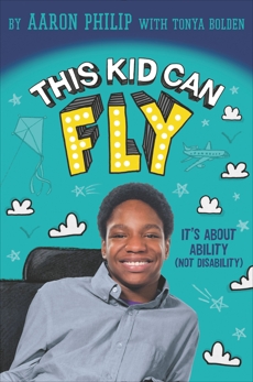 This Kid Can Fly: It's About Ability (NOT Disability), Philip, Aaron