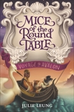 Mice of the Round Table #2: Voyage to Avalon, Leung, Julie