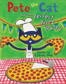 Pete the Cat and the Perfect Pizza Party, Dean, Kimberly & Dean, James