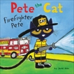 Pete the Cat: Firefighter Pete, Dean, Kimberly & Dean, James