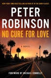 No Cure for Love: A Novel, Robinson, Peter