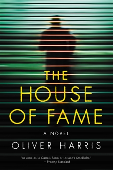 The House of Fame: A Novel, Harris, Oliver