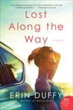 Lost Along the Way: A Novel, Duffy, Erin