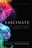 Fascinate, Revised and Updated: How to Make Your Brand Impossible to Resist, Hogshead, Sally