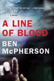 A Line of Blood: A Novel, McPherson, Ben